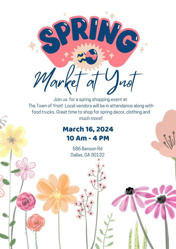 Spring Market at Ynot, The Town of YNOT, Dallas, March 16 2024 ...