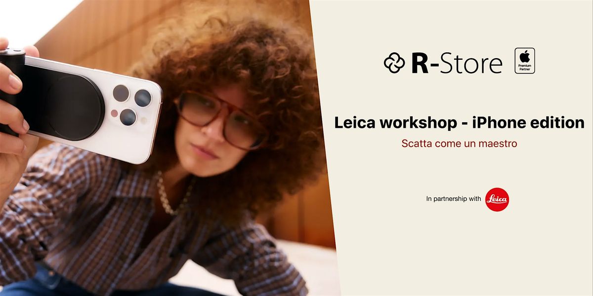 Scatta come un Maestro. Leica Workshop - iPhone Edition, 6 December | Event in Napoli | AllEvents