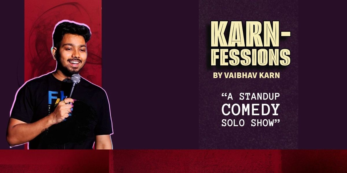 Karn-Fessions! (Standup Comedy Solo) | Event in New Delhi | AllEvents