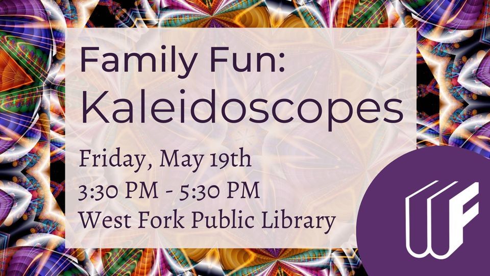 Family Fun Kaleidoscopes, West Fork Public Library, 19 May 2023