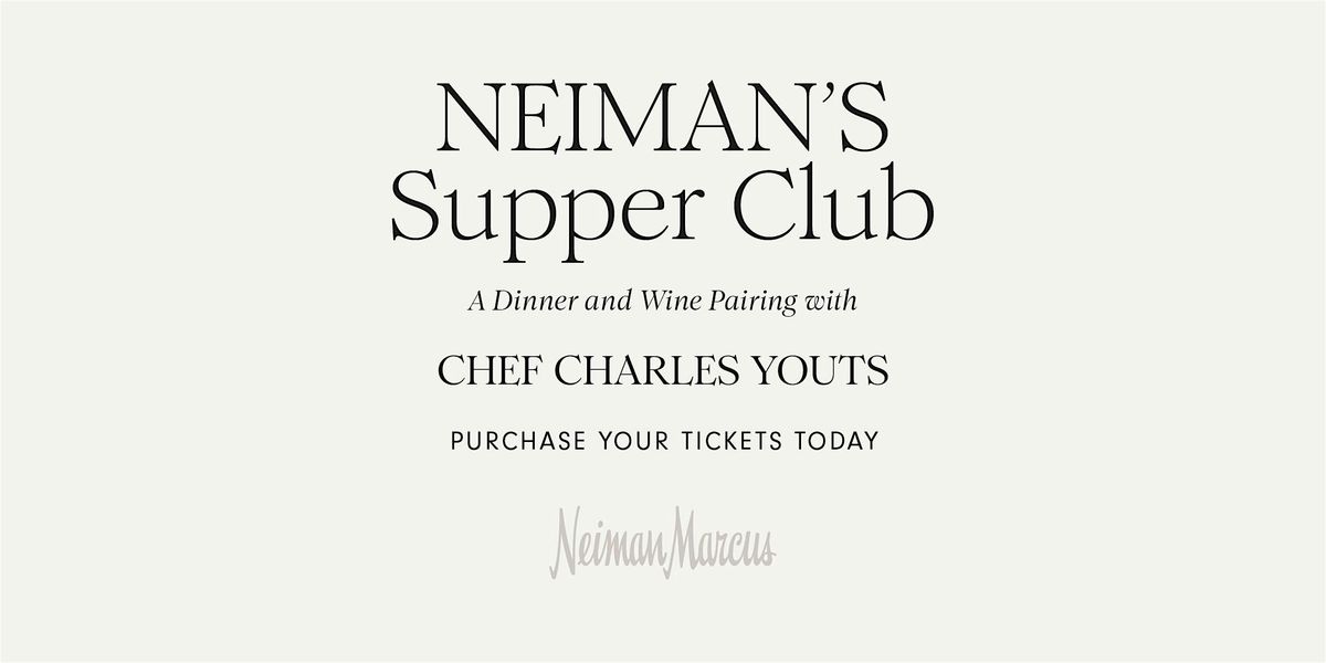 Supper Club at Clearfork Neiman Marcus-  Thursday, February 26,  5:30pm