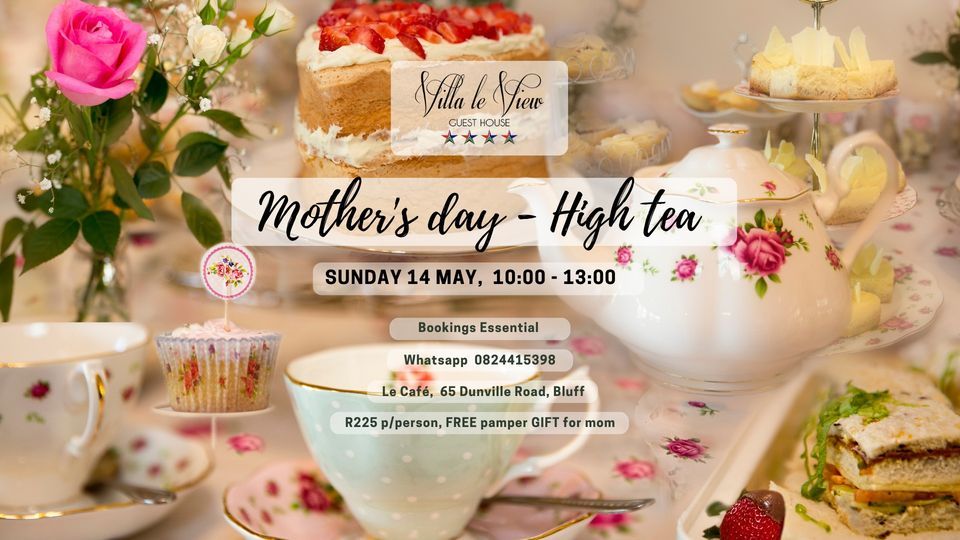 MOTHERS DAY HIGH TEA (BLUFF), Villa le View Guest House, Durban, 14 May