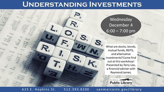 Understanding Investments At San Marcos Public Library San Marcos