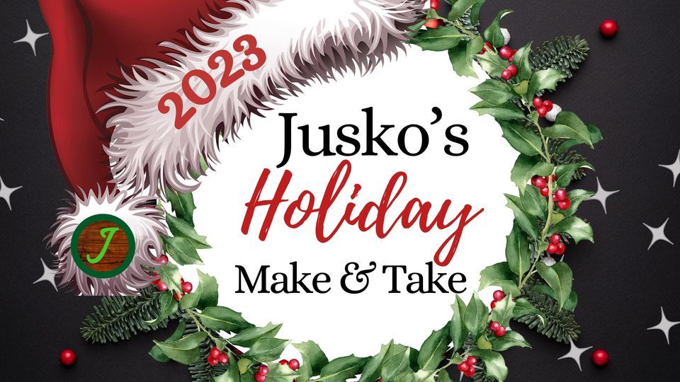 "Spirit of the Season" Make & Take 2 Juskos, Jusko's Greenhouse