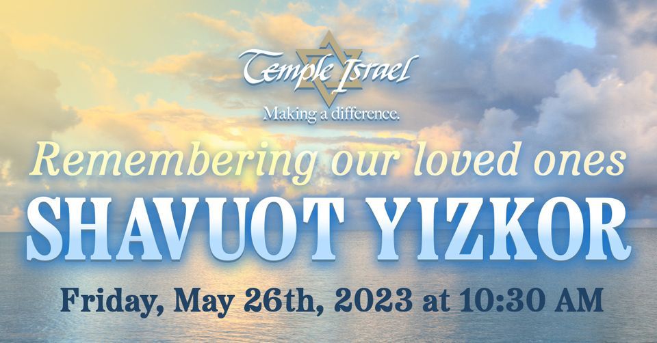 Shavuot Yizkor, Temple Israel, West Bloomfield, MI, West Bloomfield